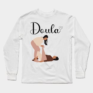 Doula Shirt, Doula Gift, Midwife, Birth Worker, Pregnancy, ChildBirth Long Sleeve T-Shirt